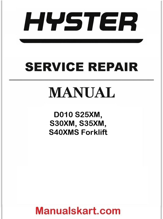 Hyster D010 S25XM, S30XM, S35XM, S40XMS Forklift Repair Service Manual PDF