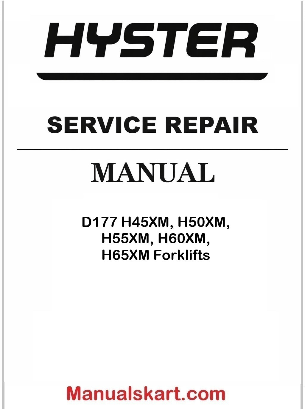 Hyster D177 H45XM, H50XM, H55XM, H60XM, H65XM Forklifts Pdf Repair Service Manual