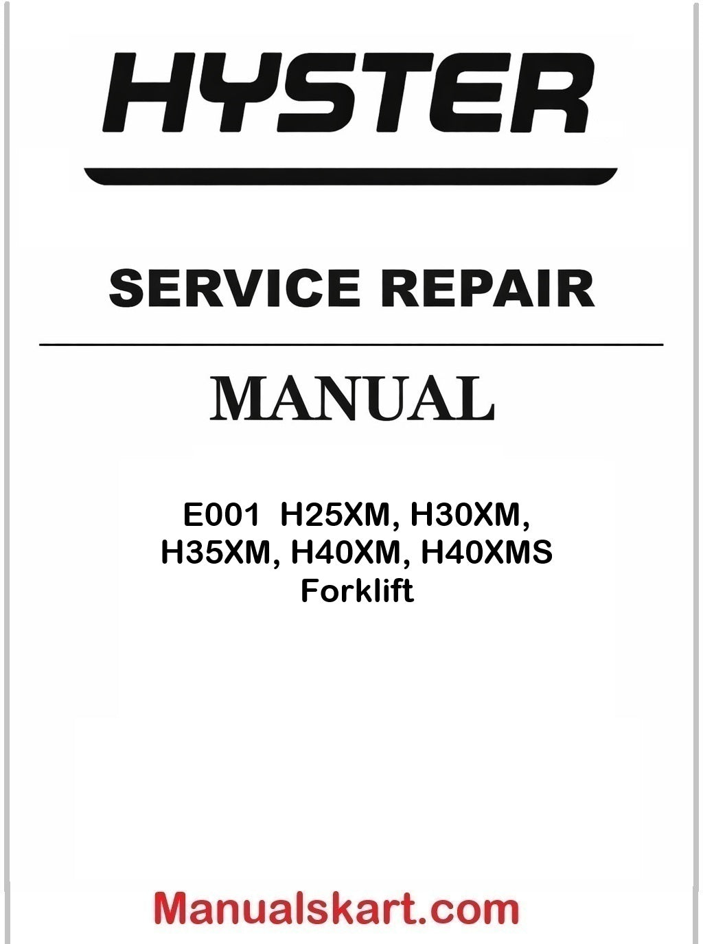 Hyster E001  H25XM, H30XM, H35XM, H40XM, H40XMS Forklift Pdf Repair Service Manual