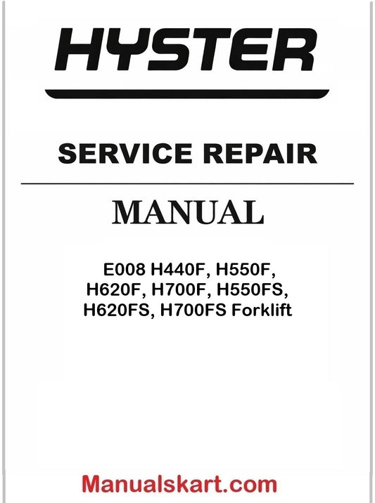 Hyster E008 H440F, H550F, H620F, H700F, H550FS, H620FS, H700FS Forklift Pdf Repair Service Manual