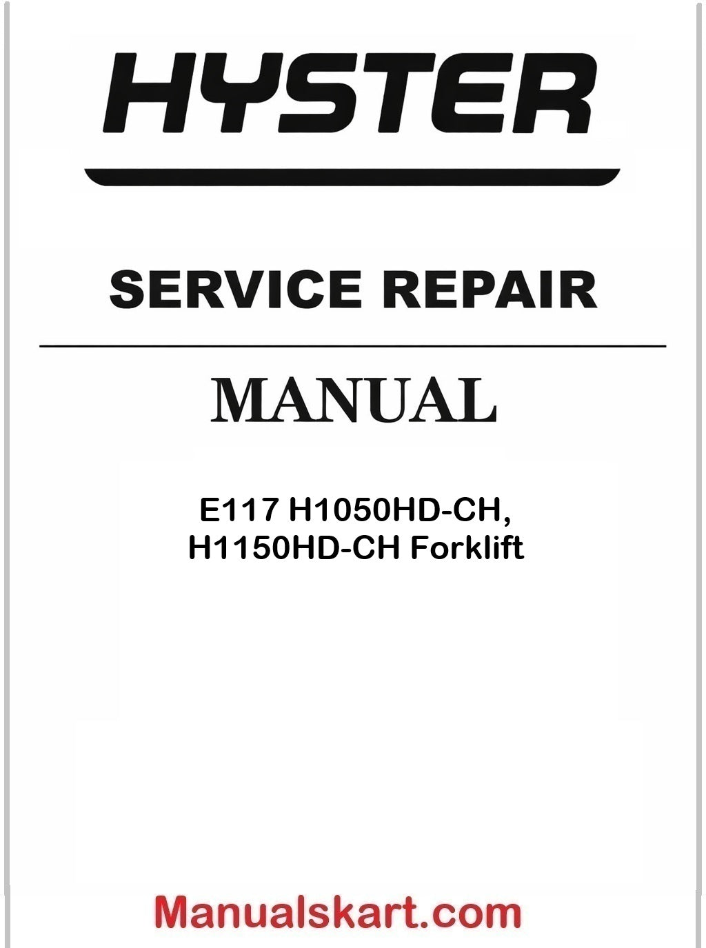 Hyster E117 H1050HD-CH, H1150HD-CH Forklift Pdf Repair Service Manual