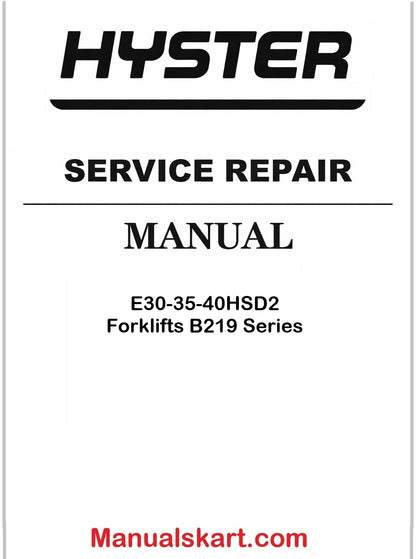 Hyster E30-35-40HSD2 Forklifts B219 Series Pdf Repair Service Manual