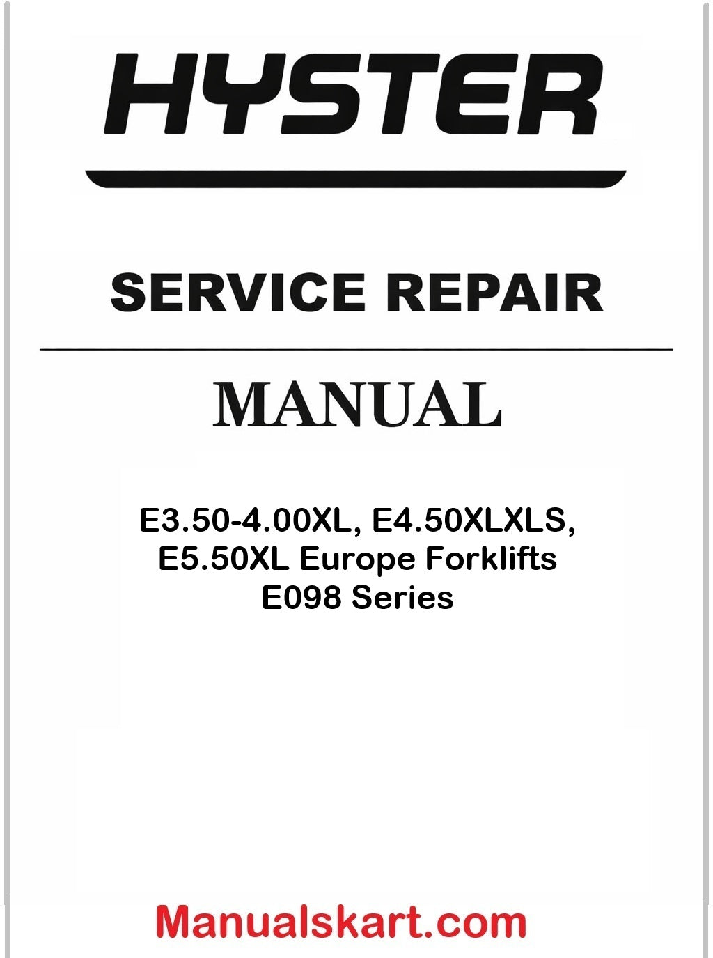 Hyster E3.50-4.00XL, E4.50XLXLS, E5.50XL Europe Forklifts E098 Series Pdf Repair Service Manual