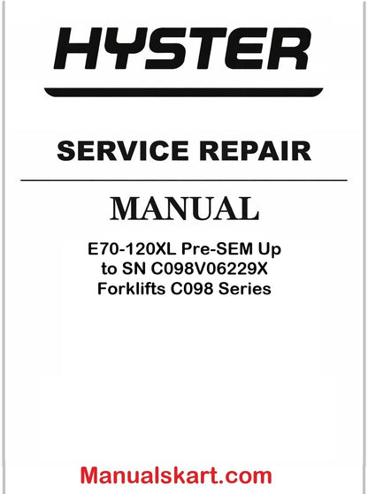 Hyster E70-120XL Pre-SEM Up to SN C098V06229X Forklifts C098 Series Pdf Repair Service Manual
