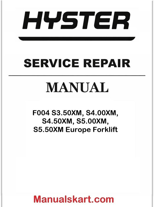 Hyster F004 S3.50XM, S4.00XM, S4.50XM, S5.00XM, S5.50XM Europe Forklift Repair Service Manual PDF