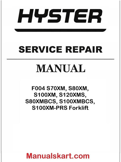 Hyster F004 S70XM, S80XM, S100XM, S120XMS, S80XMBCS, S100XMBCS, S100XM-PRS Forklift Repair Service Manual PDF