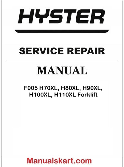 Hyster F005 H70XL, H80XL, H90XL, H100XL, H110XL Forklift Pdf Repair Service Manual