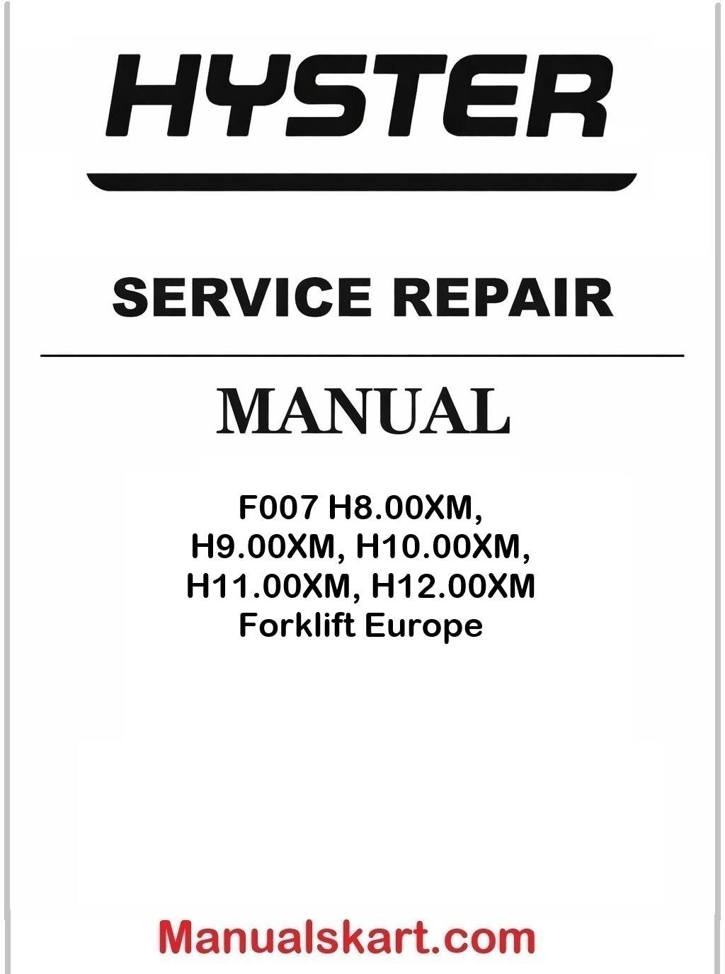 Hyster F007 H8.00XM, H9.00XM, H10.00XM, H11.00XM, H12.00XM Forklift Europe Pdf Repair Service Manual