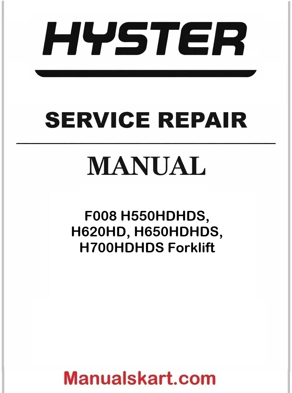 Hyster F008 H550HDHDS, H620HD, H650HDHDS, H700HDHDS Forklift Pdf Repair Service Manual