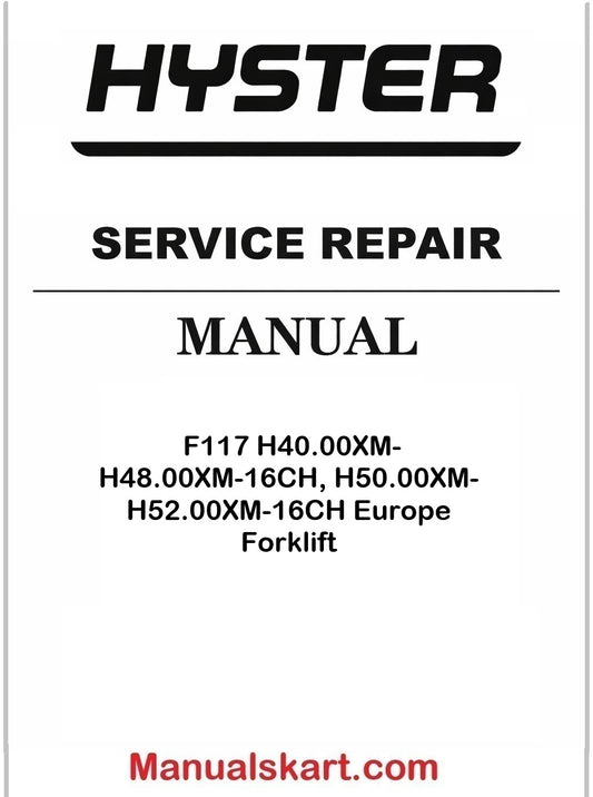 Hyster F117 H40.00XM-H48.00XM-16CH, H50.00XM-H52.00XM-16CH Europe Forklift Pdf Repair Service Manual