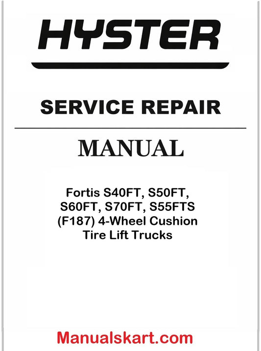 Hyster Fortis S40FT, S50FT, S60FT, S70FT, S55FTS (F187) 4-Wheel Cushion Tire Lift Trucks Pdf Repair Service Manual