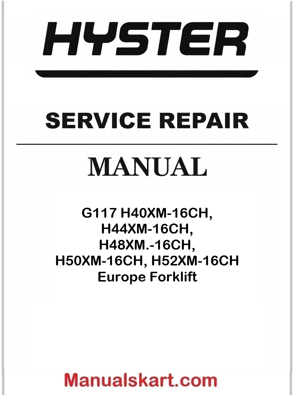 Hyster G117 H40XM-16CH, H44XM-16CH, H48XM.-16CH, H50XM-16CH, H52XM-16CH Europe Forklift Pdf Repair Service Manual