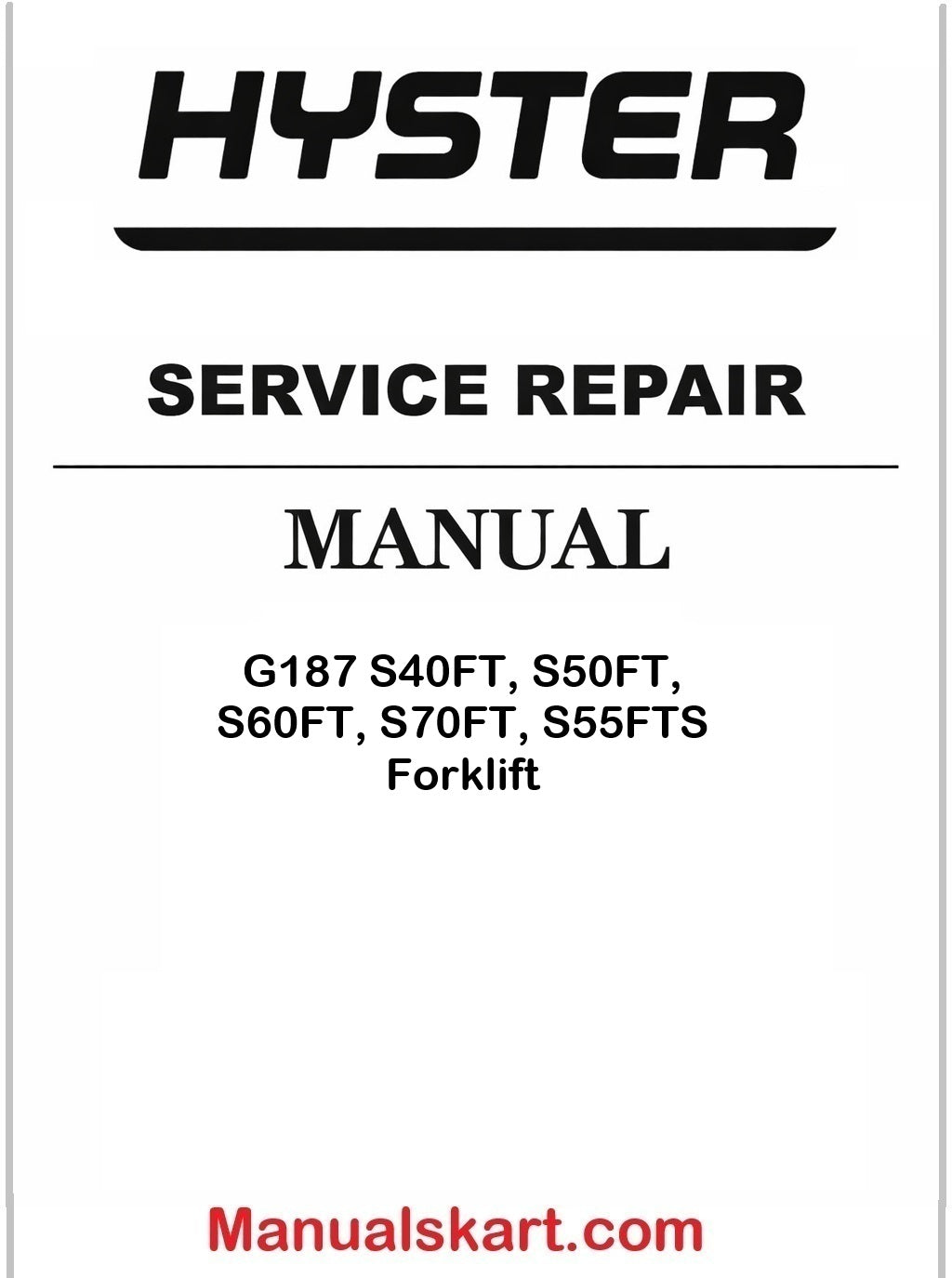 Hyster G187 S40FT, S50FT, S60FT, S70FT, S55FTS Forklift Repair Service Manual PDF