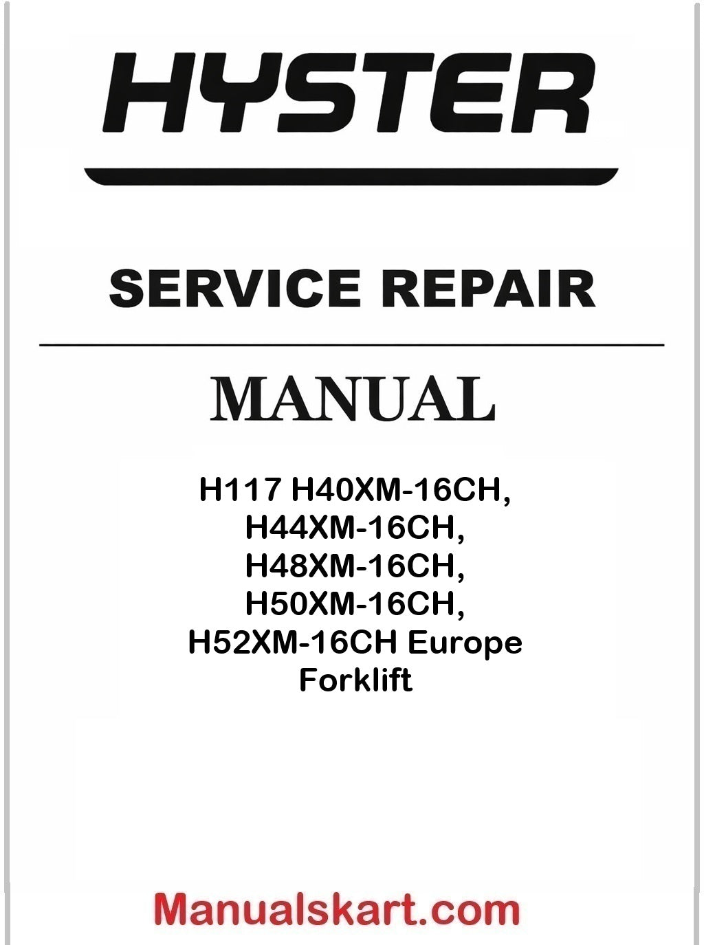 Hyster H117 H40XM-16CH, H44XM-16CH, H48XM-16CH, H50XM-16CH, H52XM-16CH Europe Forklift Pdf Repair Service Manual