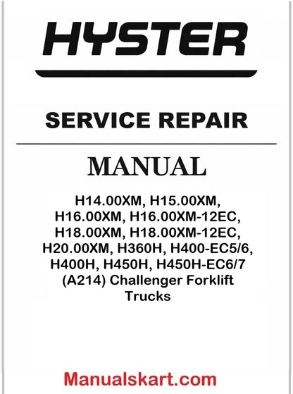 Hyster H14.00XM, H15.00XM, H16.00XM, H16.00XM-12EC, H18.00XM, H18.00XM-12EC, H20.00XM, H360H, H400-EC5/6, H400H, H450H, H450H-EC6/7 (A214) Challenger Forklift Trucks Pdf Repair Service Manual