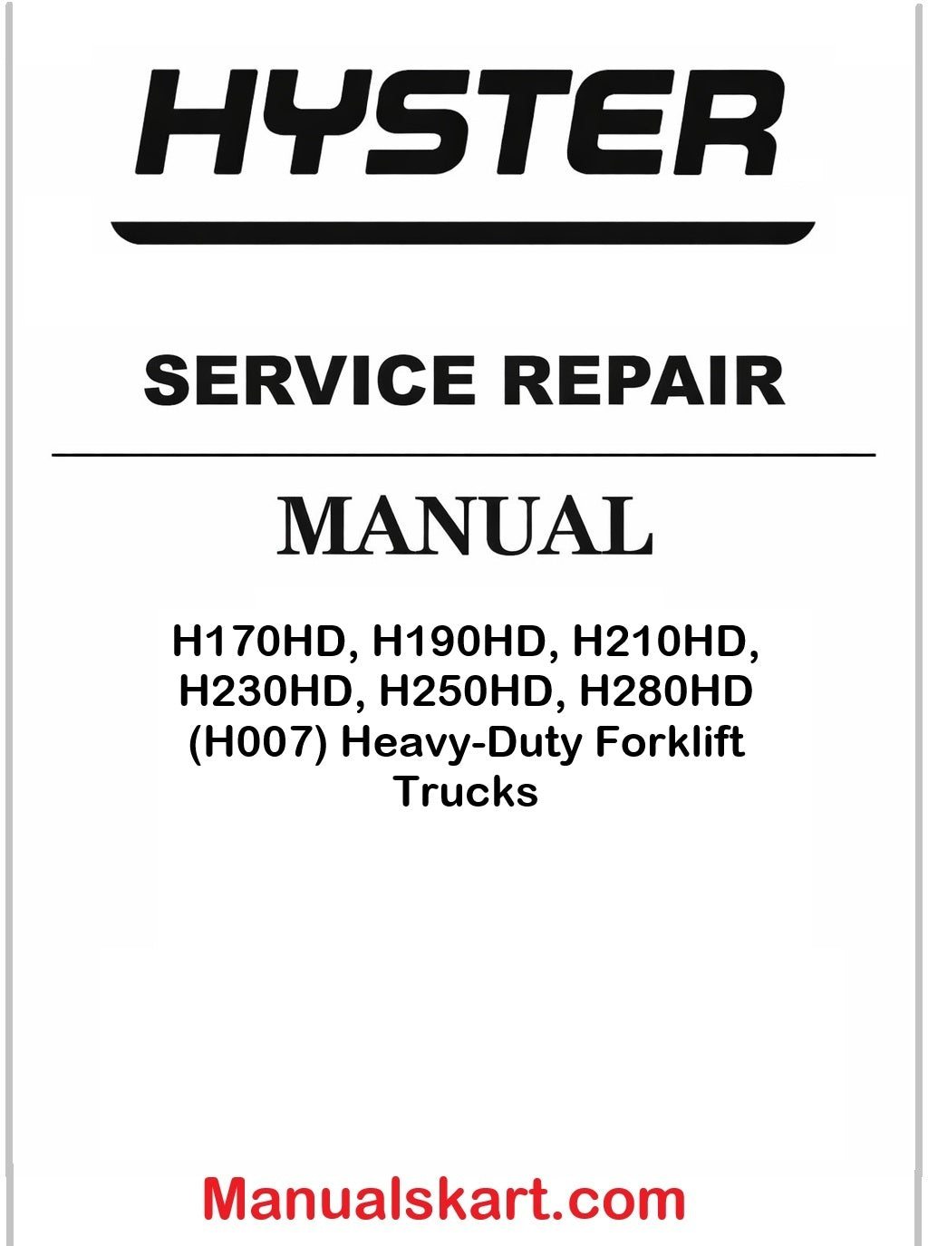 Hyster H170HD, H190HD, H210HD, H230HD, H250HD, H280HD (H007) Heavy-Duty Forklift Trucks Pdf Repair Service Manual