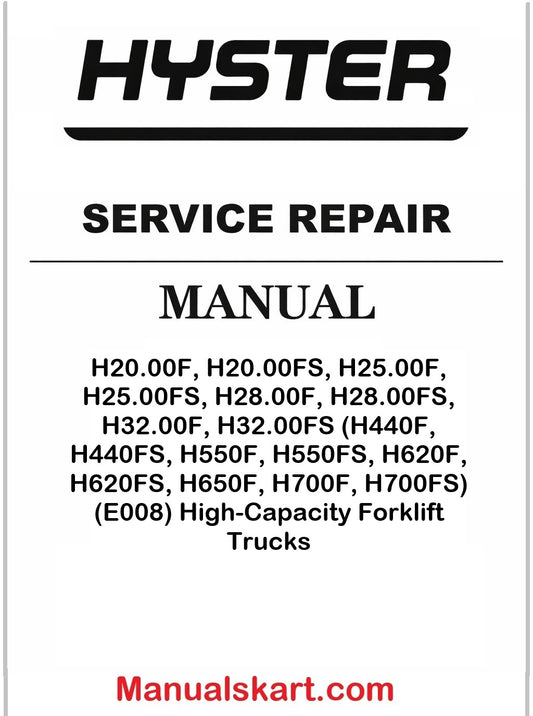 Hyster H20.00F, H20.00FS, H25.00F, H25.00FS, H28.00F, H28.00FS, H32.00F, H32.00FS (H440F, H440FS, H550F, H550FS, H620F, H620FS, H650F, H700F, H700FS) (E008) High-Capacity Forklift Trucks Pdf Repair Service Manual