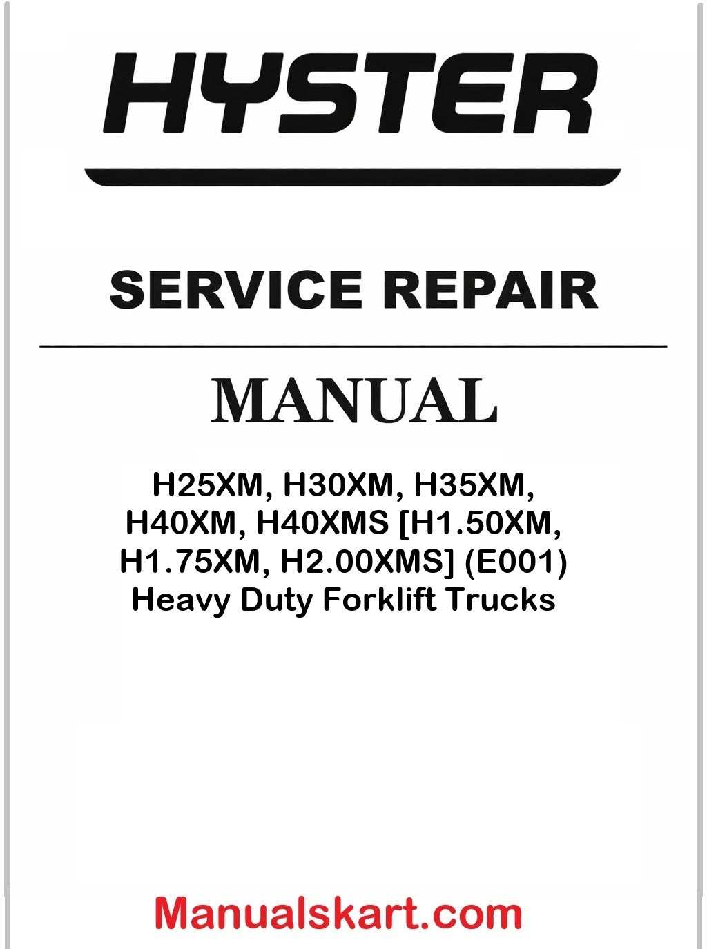 Hyster H25XM, H30XM, H35XM, H40XM, H40XMS [H1.50XM, H1.75XM, H2.00XMS] (E001) Heavy Duty Forklift Trucks Pdf Repair Service Manual