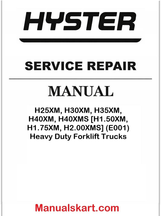 Hyster H25XM, H30XM, H35XM, H40XM, H40XMS [H1.50XM, H1.75XM, H2.00XMS] (E001) Heavy Duty Forklift Trucks Pdf Repair Service Manual