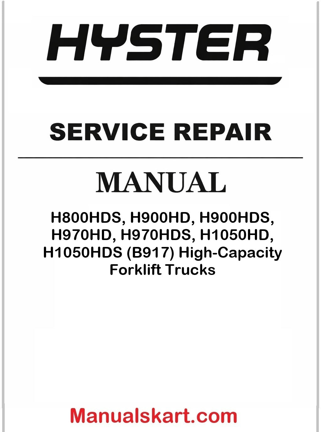 Hyster H800HDS, H900HD, H900HDS, H970HD, H970HDS, H1050HD, H1050HDS (B917) High-Capacity Forklift Trucks Pdf Repair Service Manual