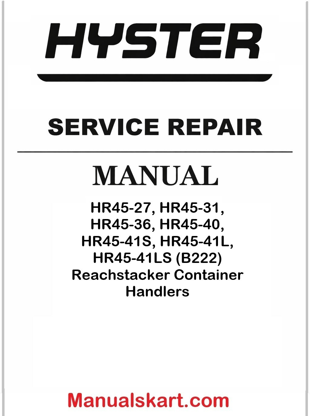 Hyster HR45-27, HR45-31, HR45-36, HR45-40, HR45-41S, HR45-41L, HR45-41LS (B222) Reachstacker Container Handlers Pdf Repair Service Manual