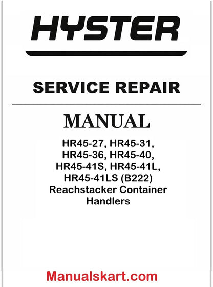 Hyster HR45-27, HR45-31, HR45-36, HR45-40, HR45-41S, HR45-41L, HR45-41LS (B222) Reachstacker Container Handlers Pdf Repair Service Manual