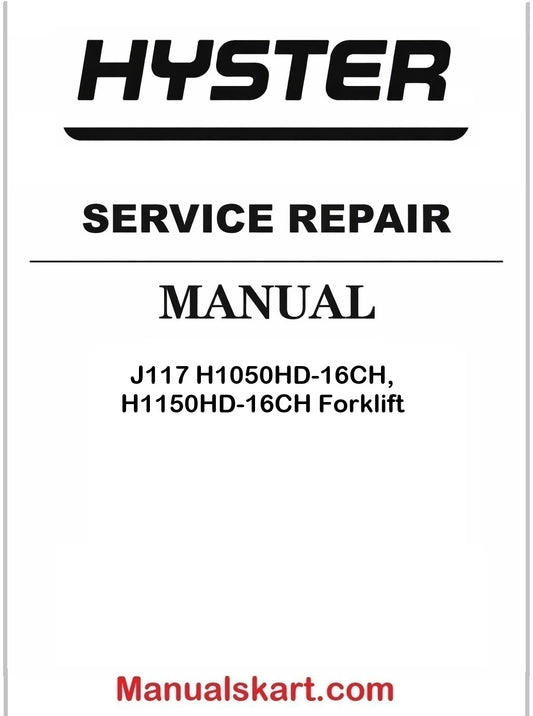 Hyster J117 H1050HD-16CH, H1150HD-16CH Forklift Pdf Repair Service Manual
