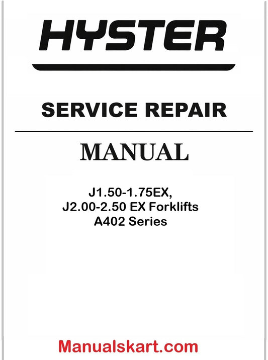 Hyster J1.50-1.75EX, J2.00-2.50 EX Forklifts A402 Series Pdf Repair Service Manual