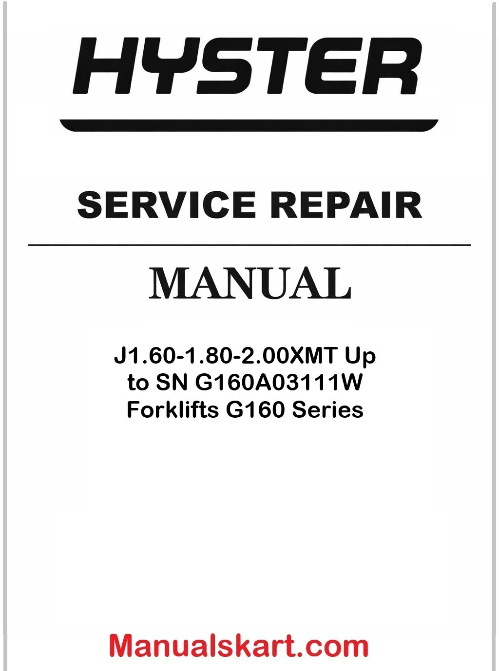 Hyster J1.60-1.80-2.00XMT Up to SN G160A03111W Forklifts G160 Series Pdf Repair Service Manual