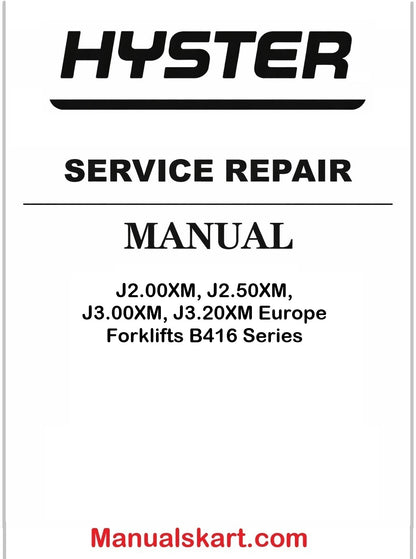 Hyster J2.00XM, J2.50XM, J3.00XM, J3.20XM Europe Forklifts B416 Series Pdf Repair Service Manual