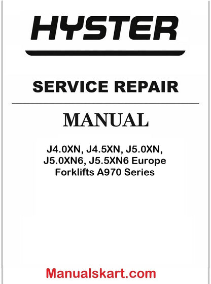 Hyster J4.0XN, J4.5XN, J5.0XN, J5.0XN6, J5.5XN6 Europe Forklifts A970 Series Pdf Repair Service Manual