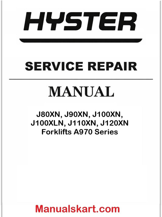 Hyster J80XN, J90XN, J100XN, J100XLN, J110XN, J120XN Forklifts A970 Series Pdf Repair Service Manual
