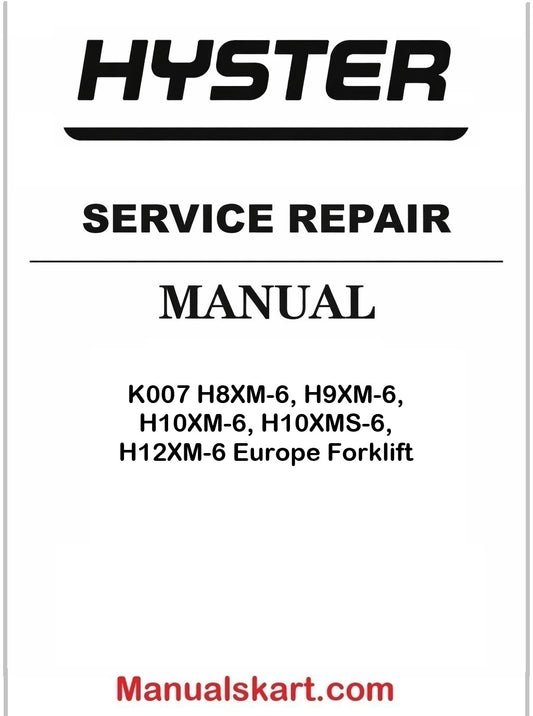 Hyster K007 H8XM-6, H9XM-6, H10XM-6, H10XMS-6, H12XM-6 Europe Forklift Pdf Repair Service Manual