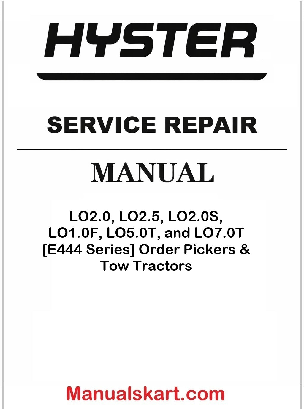 Hyster LO2.0, LO2.5, LO2.0S, LO1.0F, LO5.0T, and LO7.0T [E444 Series] Order Pickers & Tow Tractors Pdf Repair Service Manual