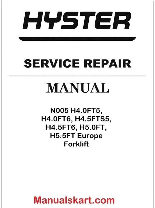 Hyster N005 H4.0FT5, H4.0FT6, H4.5FTS5, H4.5FT6, H5.0FT, H5.5FT Europe Forklift Pdf Repair Service Manual