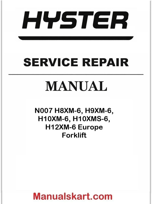 Hyster N007 H8XM-6, H9XM-6, H10XM-6, H10XMS-6, H12XM-6 Europe Forklift Pdf Repair Service Manual