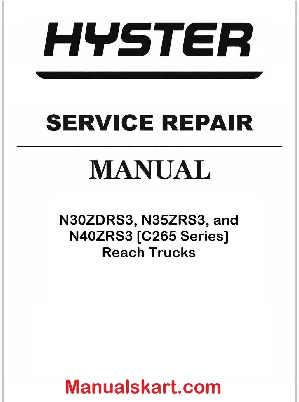 Hyster N30ZDRS3, N35ZRS3, and N40ZRS3 [C265 Series] Reach Trucks Pdf Repair Service Manual