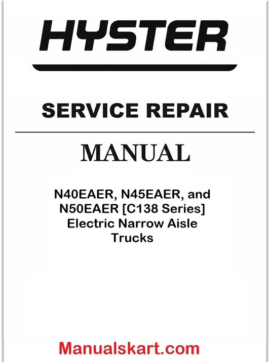 Hyster N40EAER, N45EAER, and N50EAER [C138 Series] Electric Narrow Aisle Trucks Pdf Repair Service Manual