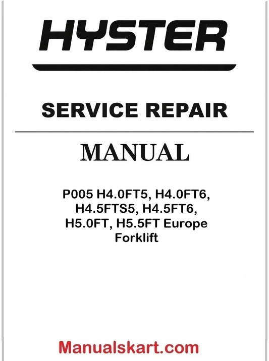 Hyster P005 H4.0FT5, H4.0FT6, H4.5FTS5, H4.5FT6, H5.0FT, H5.5FT Europe Forklift Pdf Repair Service Manual
