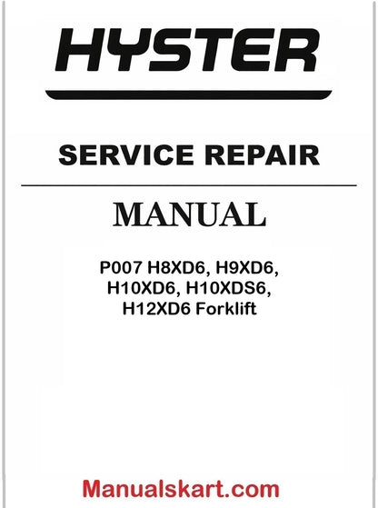 Hyster P007 H8XD6, H9XD6, H10XD6, H10XDS6, H12XD6 Forklift Pdf Repair Service Manual
