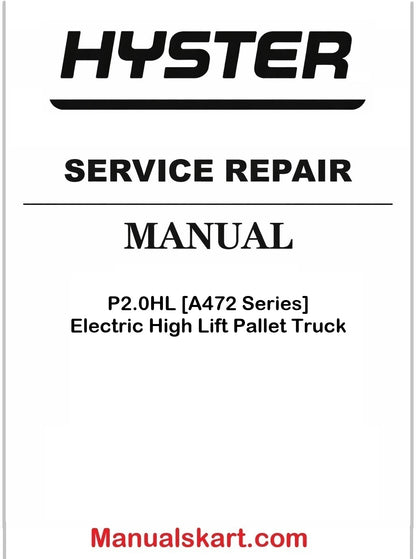 Hyster P2.0HL [A472 Series] Electric High Lift Pallet Truck Pdf Repair Service Manual