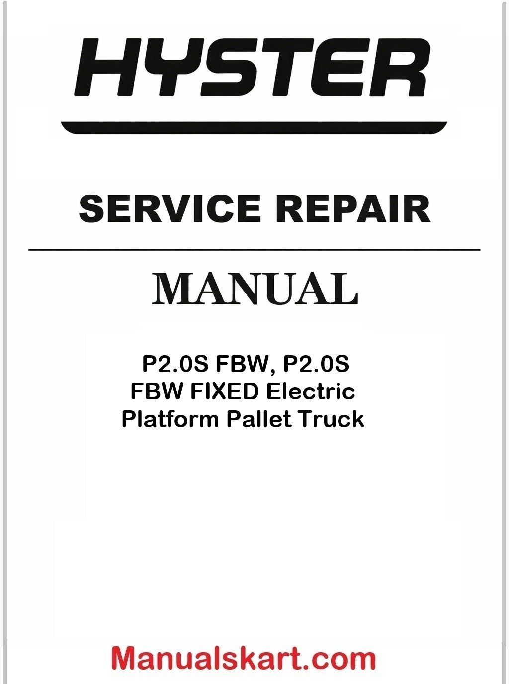 Hyster P2.0S FBW, P2.0S FBW FIXED Electric Platform Pallet Truck [D439 Series] Pdf Repair Service Manual