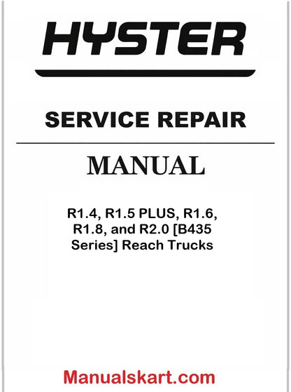 Hyster R1.4, R1.5 PLUS, R1.6, R1.8, and R2.0 [B435 Series] Reach Trucks Pdf Repair Service Manual