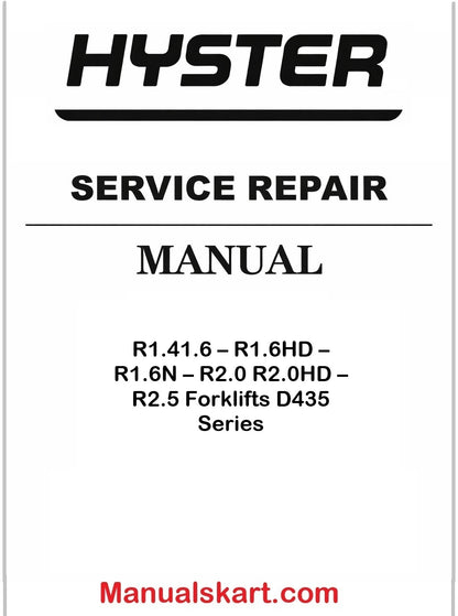Hyster R1.41.6 – R1.6HD – R1.6N – R2.0 R2.0HD – R2.5 Forklifts D435 Series Pdf Repair Service Manual