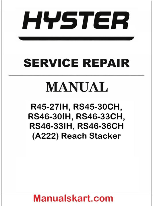 Hyster R45-27IH, RS45-30CH, RS46-30IH, RS46-33CH, RS46-33IH, RS46-36CH (A222) Reach Stacker Pdf Repair Service Manual