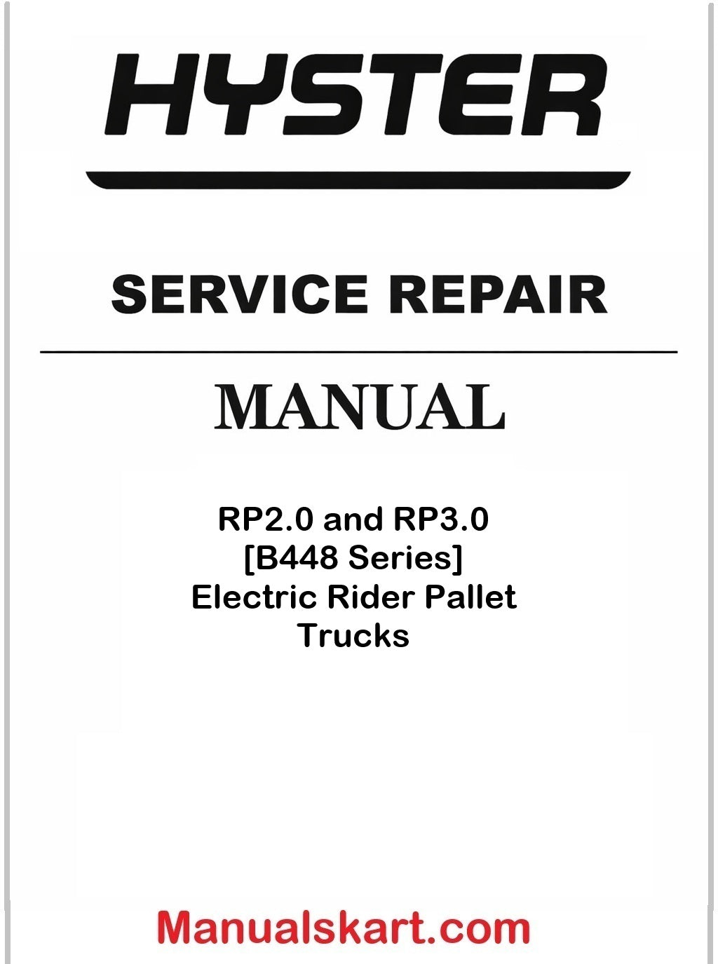 Hyster RP2.0 and RP3.0 [B448 Series] Electric Rider Pallet Trucks Pdf Repair Service Manual
