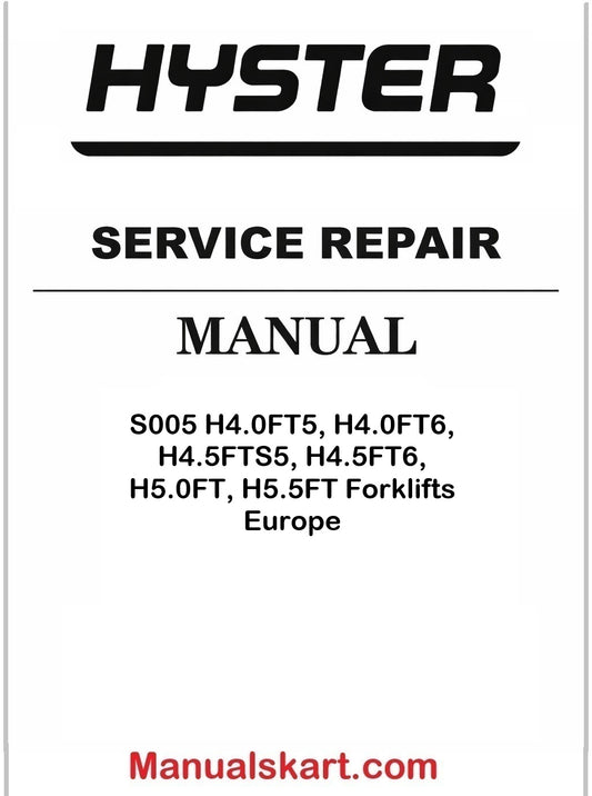 Hyster S005 H4.0FT5, H4.0FT6, H4.5FTS5, H4.5FT6, H5.0FT, H5.5FT Forklifts Europe Pdf Repair Service Manual