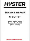 Hyster S40XL, S50XL, S60XL Cushion Tire Forklift  [A187 Series] Pdf Repair Service Manual