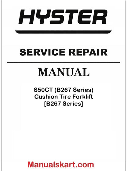 Hyster S50CT (B267 Series) Cushion Tire Forklift [B267 Series] Pdf Repair Service Manual