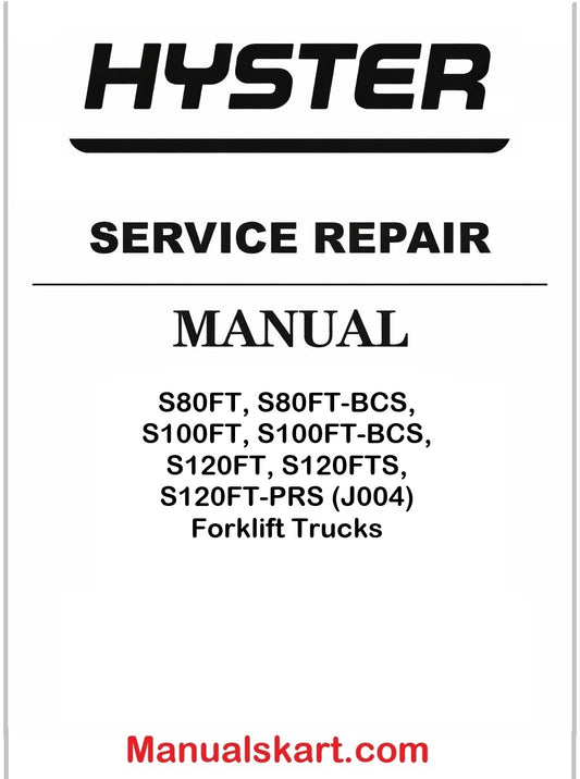 Hyster S80FT, S80FT-BCS, S100FT, S100FT-BCS, S120FT, S120FTS, S120FT-PRS (J004) Forklift Trucks Pdf Repair Service Manual